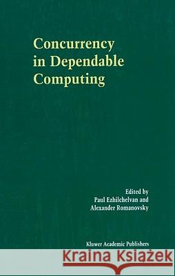 Concurrency in Dependable Computing Paul Ezhilchelvan Alexander Romanovsky 9781441952783