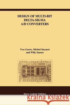 Design of Multi-Bit Delta-SIGMA A/D Converters Geerts, Yves 9781441952882 Not Avail