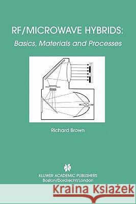 Rf/Microwave Hybrids: Basics, Materials and Processes Brown, Richard 9781441953131