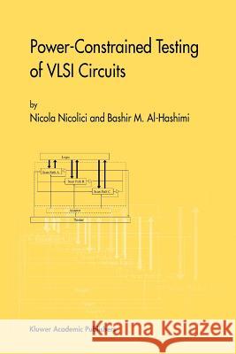 Power-Constrained Testing of VLSI Circuits: A Guide to the IEEE 1149.4 Test Standard Nicolici, Nicola 9781441953155 Not Avail