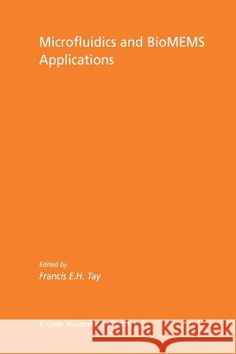 Microfluidics and Biomems Applications Tay, Francis E. H. 9781441953162 Not Avail