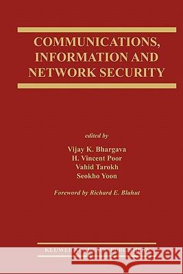 Communications, Information and Network Security Vijay K. Bhargava H. Vincent Poor Vahid Tarokh 9781441953186 Not Avail