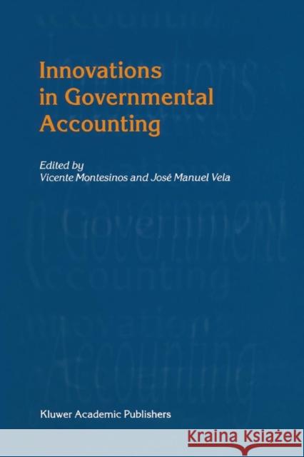Innovations in Governmental Accounting Vicente Montesinos Jose Manuel Vela 9781441953223 Not Avail