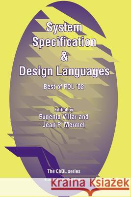 System Specification & Design Languages: Best of Fdl'02 Villar, Eugenio 9781441953483 Not Avail