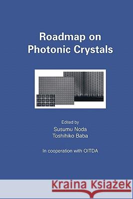 Roadmap on Photonic Crystals Susumu Noda Toshihiko Baba 9781441953575 Not Avail