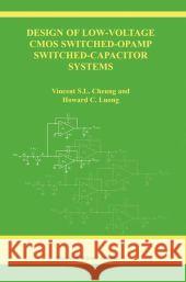 Design of Low-Voltage CMOS Switched-Opamp Switched-Capacitor Systems Vincent S. L. Cheung Howard Cam H. Luong 9781441953582 Not Avail