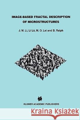 Image-Based Fractal Description of Microstructures J. M. Li Li Lu                                    Man on Lai 9781441953704 Not Avail