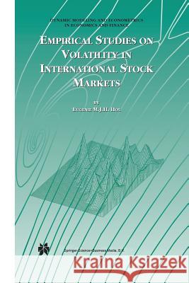 Empirical Studies on Volatility in International Stock Markets Eugenie M. J. H. Hol 9781441953759 Not Avail