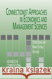 Connectionist Approaches in Economics and Management Sciences Cedric Lesage Marie Cottrell 9781441953797 Not Avail