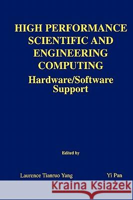 High Performance Scientific and Engineering Computing: Hardware/Software Support Tianruo Yang, Laurence 9781441953896 Not Avail