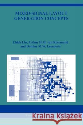 Mixed-Signal Layout Generation Concepts Chieh Lin                                Arthur H. M. Van Roermund Domine Leenaerts 9781441953940 Not Avail