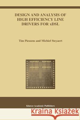 Design and Analysis of High Efficiency Line Drivers for Xdsl Piessens, Tim 9781441954244 Not Avail