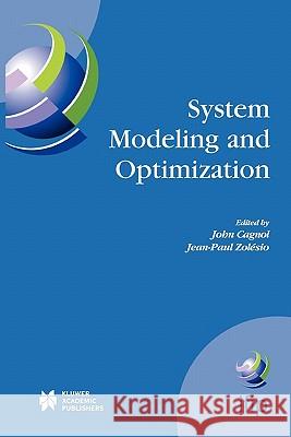 System Modeling and Optimization: Proceedings of the 21st Ifip Tc7 Conference Held in July 21st - 25th, 2003, Sophia Antipolis, France Cagnol, John 9781441954336 Not Avail