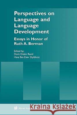 Perspectives on Language and Language Development: Essays in Honor of Ruth A. Berman Ravid, Dorit Diskin 9781441954497