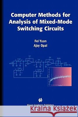Computer Methods for Analysis of Mixed-Mode Switching Circuits Fei Yuan Ajoy Opal 9781441954527 Not Avail
