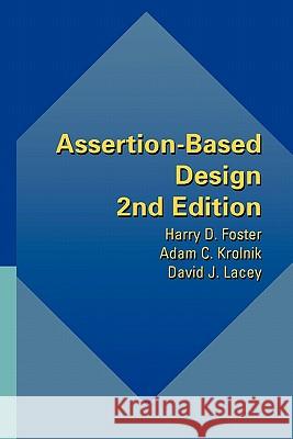 Assertion-Based Design Harry D. Foster Adam C. Krolnik David J. Lacey 9781441954626