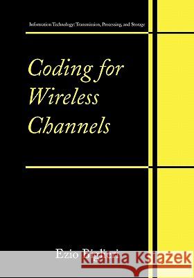 Coding for Wireless Channels Ezio Biglieri 9781441954718