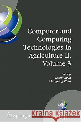 Computer and Computing Technologies in Agriculture II, Volume 3: The Second Ifip International Conference on Computer and Computing Technologies in Ag Li, Daoliang 9781441954954