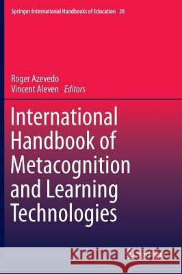 International Handbook of Metacognition and Learning Technologies  9781441955456 Springer, Berlin