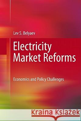 Electricity Market Reforms: Economics and Policy Challenges Belyaev, Lev S. 9781441956118 Not Avail