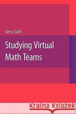 Studying Virtual Math Teams  Stahl 9781441956774