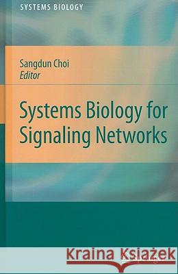 Systems Biology for Signaling Networks Sangdun Choi 9781441957962 Springer