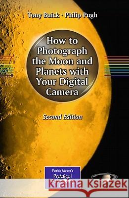 How to Photograph the Moon and Planets with Your Digital Camera  Buick 9781441958273 0