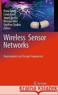 Wireless Sensor Networks: Deployments and Design Frameworks Gaura, Elena 9781441958334