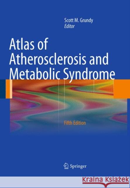 Atlas of Atherosclerosis and Metabolic Syndrome Scott M. Grundy 9781441958389 Springer