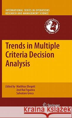 Trends in Multiple Criteria Decision Analysis Matthias Ehrgott Josa(c) Rui Figueira Salvatore Greco 9781441959034 Springer