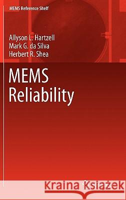 MEMS Reliability Allyson Hartzell Mark Da Silva Mark D 9781441960177 Springer