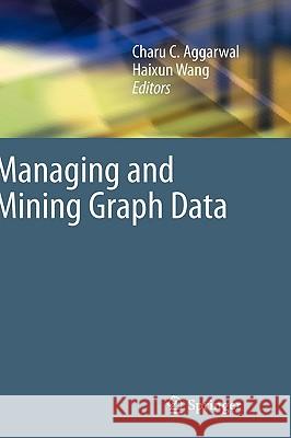 Managing and Mining Graph Data Charu C. Aggarwal Haixun Wang 9781441960443 Springer