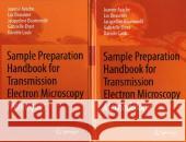 Sample Preparation Handbook for Transmission Electron Microscopy Two Volume Set Ayache, Jeanne 9781441960870