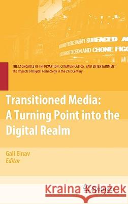 Transitioned Media: A Turning Point Into the Digital Realm Einav, Gali 9781441960986 Springer