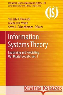 Information Systems Theory: Explaining and Predicting Our Digital Society, Vol. 1 Dwivedi, Yogesh K. 9781441961075