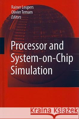 Processor and System-On-Chip Simulation Leupers, Rainer 9781441961747 Not Avail