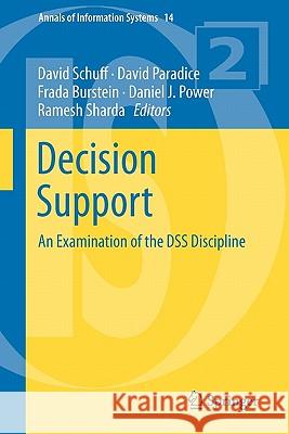 Decision Support: An Examination of the DSS Discipline Schuff, David 9781441961808 Not Avail