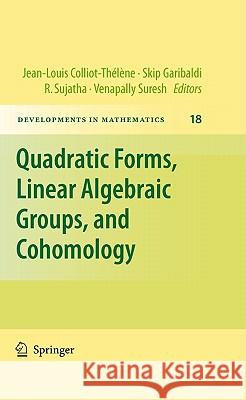 Quadratic Forms, Linear Algebraic Groups, and Cohomology Colliotthélène 9781441962102 SPRINGER