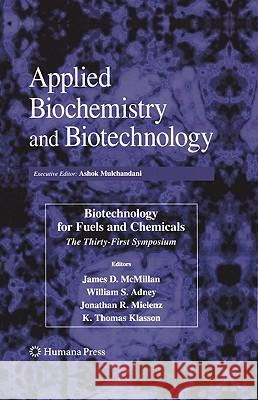 Biotechnology for Fuels and Chemicals: The Thirty-First Symposium McMillan, James D. 9781441962300