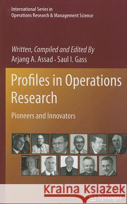 Profiles in Operations Research: Pioneers and Innovators Assad, Arjang a. 9781441962805 Not Avail