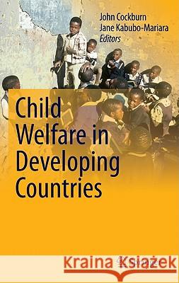 Child Welfare in Developing Countries John Cockburn Jane Kabubo-Mariara 9781441963376 Springer