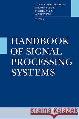 Handbook of Signal Processing Systems Shuvra S. Bhattacharyya Ed F. Deprettere Rainer Leupers 9781441963444