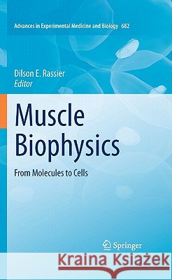 Muscle Biophysics: From Molecules to Cells Dilson J. E., Rassier 9781441963659 Not Avail