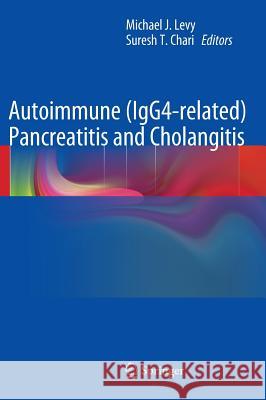 Autoimmune (Igg4-Related) Pancreatitis and Cholangitis Levy, Michael J. 9781441964298 Springer, Berlin