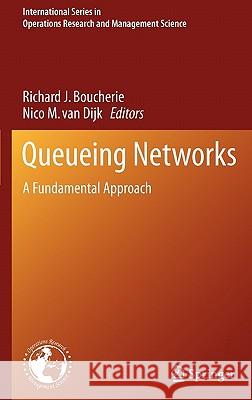 Queueing Networks: A Fundamental Approach Boucherie, Richard J. 9781441964717 Not Avail