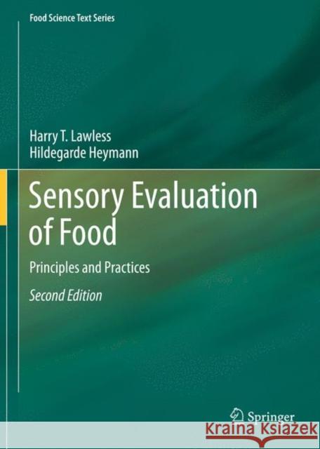 Sensory Evaluation of Food: Principles and Practices Lawless, Harry T. 9781441964878 Springer-Verlag New York Inc.