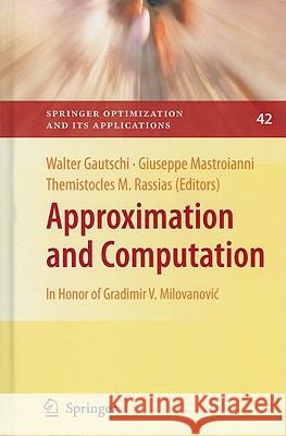 Approximation and Computation: In Honor of Gradimir V. Milovanovic Gautschi, Walter 9781441965936