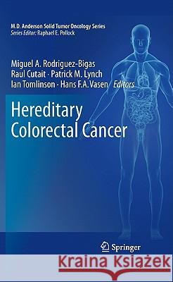 Hereditary Colorectal Cancer M. a. Rodriguez-Bigas Miguel A. Rodriguez-Bigas Raul Cutait 9781441966025 Springer