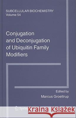 Conjugation and Deconjugation of Ubiquitin Family Modifiers Marcus Groettrup 9781441966759 Not Avail