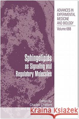 Sphingolipids as Signaling and Regulatory Molecules Charles Chalfant Maurizio De 9781441967404 Not Avail